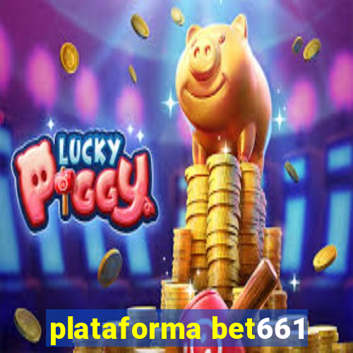 plataforma bet661